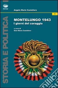 Monte Lungo 1943. I giorni del coraggio libro