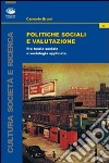 Politiche sociali e valutazione. Fra teoria sociale e sociologia applicata libro