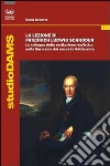 La Lezione di Friedrich Ludwig Schroder. Lo sviluppo della recitazione realistica nella Germania del secondo Settecento libro di Bellavia Sonia