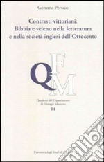 Contrasti vittoriani. Bibbia e veleno nella letteratura e nella società inglese dell'Ottocento libro