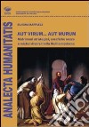 Aut virum... aut murum. Matrimoni strategici, serafiche nozze e mistici divorzi nella Sicilia moderna libro di Raffaele Silvana