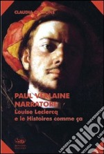 Paul Verlaine narratore. Louise Leclerq e le Histoire comme ça