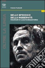 Nello specchio della modernità. Fotoritratti di Louis-Ferdinand Céline libro