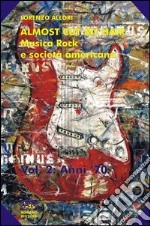 Almost cut my hair. Musica rock e società americana. Vol. 2: (1969-1979) libro