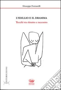 L'idillio e il dramma. Tecchi tra ritratto e racconto libro