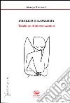 L'idillio e il dramma. Tecchi tra ritratto e racconto libro di Fontanelli Giuseppe