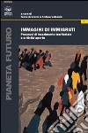 Immigrati di immigrati. Processi di inserimento territoriale e criticità aperte libro