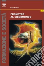 Prometeo al cibermondo