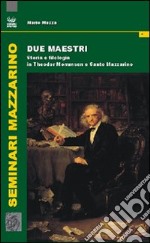 Due maestri. Storia e filologia in Theodor Mommsen e Santo Mazzarino