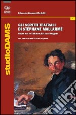 Gli scritti teatrali di Stéphane Mallarmé. Notes sur le Thèatre libro