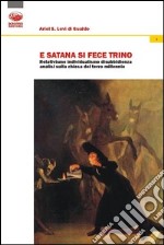 E Satana si fece trino libro