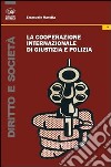 La cooperazione internazionale di giustizia e polizia libro