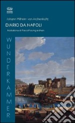 Diario di Napoli. Ediz. italiana e tedesca libro