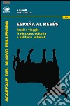 España al reves. Testi in viaggio. Traduzione, editoria e politiche culturali libro di Fabiani A. (cur.)