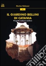 Il giardino Bellini di Catania. Progetto restauro cantiere