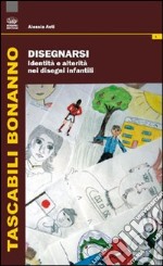 Disegnarsi. Identità e alterità nei disegni infantili