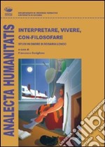 Interpretare, vivere, con-filosofare libro