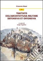 Trattato dell'architettura militare defensiva et offensiva libro