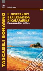 Il genius loci e la leggenda di Calafarina. Storia, paesaggio e ambiente libro