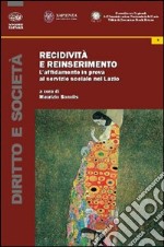 Recidività e reinserimento. L'affidamento in prova al servizio sociale nel Lazio libro