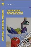 Le produzioni tipiche agroalimentari in Sicilia libro