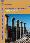 Il farmaco e l'unguento. La produzione di Priene fra ellenismo e impero libro di Arena Gaetano