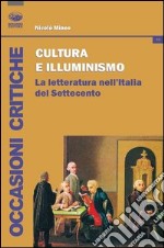 Cultura e illuminismo. La letteratura nell'Italia del Settecento