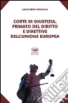 Corte di giustizia, primato del diritto e direttive dell'Unione europea libro di Tomaselli Alessandro