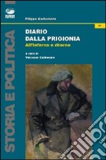 Diario dalla prigionia. All'inferno e ritorno libro