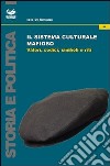 Il sistema culturale mafioso. Valori, codici, simboli e riti libro