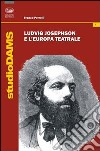 Ludvig Josephson e l'Europa teatrale libro di Perrelli Franco