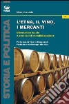 L'Etna, il vino, i mercanti. Dimensione locale e processi di mondializzazione (1865-1906) libro