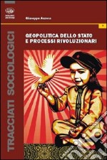 Geopolitica dello stato e processi rivoluzionari libro