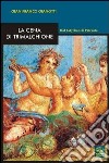 La cena di Trimalchione. Dal Satyricon di Petronio libro