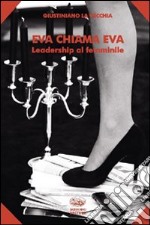 Eva chiama Eva. Leadership al femminile libro