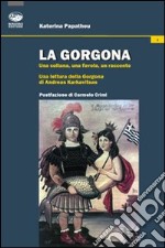 La Gorgona. Una collana, una favola, un racconto. Una lettura della Gorgona di Andreas Karkavitsas