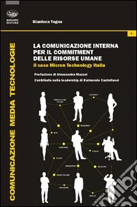 La comunicazione interna per il commitment delle risorse umane. Il caso Micron Technology Italia