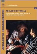 Asclepio di Tralle. Commentario al libro «Alpha Meizon» della Metafisica di Aristotele