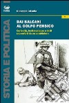 Dai Balcani al Golfo Persico. Curiosità, testimonianze e fatti raccontati da un protagonista libro