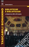 Biblioteche e bibliotecari a Catania tra XIX e XX secolo libro di Inserra Simona