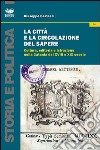 La città e la circolazione del sapere. Cultura, editoria e istruzione nella Catania del XVIII e XIX secolo libro di Baldacci Giuseppe
