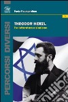 Theodor Herzl. Tra letteratura e sionismo libro