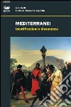 Mediterranei. Identificazioni e dissonanze libro