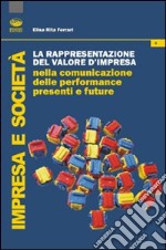 La rappresentazione del valore d'impresa nella comunicazione delle performance presenti e future