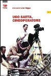 Ugo Saitta, cineoperatore libro di De Filippo Alessandro