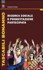 Ricerca sociale e progettazione partecipata libro