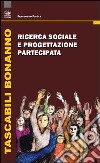 Ricerca sociale e progettazione partecipata libro di Farina Francesco