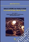 Sulle orme di Paolo Orsi. La necropoli di Vigna Cassia a Siracusa libro di Marchese Anna M.