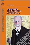 Un dialetto dell'inconscio. Linguaggio scritto, grafologia, psicanalisi libro di Pastena Pietro