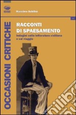 Racconti di spaesamento. Indagini sulla letteratura siciliana e sul viaggio libro